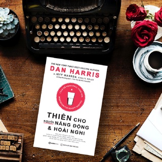 SÁCH: Thiền cho người năng động và hoài nghi (Meditation for Fidgety Skeptics) - Tác giả: Carlye Adler, Dan Harris