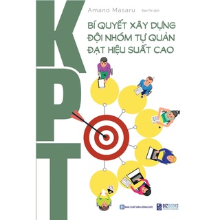 Sách - KPT: Bí quyết xây dựng đội nhóm tự quản đạt hiệu suất cao