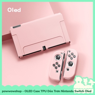 [Sẵn VN - Hỏa Tốc] OLED Phụ Kiện Case Ốp TPU Dẻo Trơn Cho Máy Game Nintendo Switch OLED Simple Color
