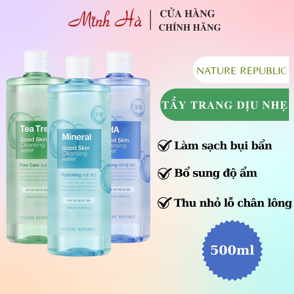 Nước tẩy trang Nature Republic Good Skin Ampoule Cleansing Water 500ml dịu nhẹ tẩy sạch hiệu quả