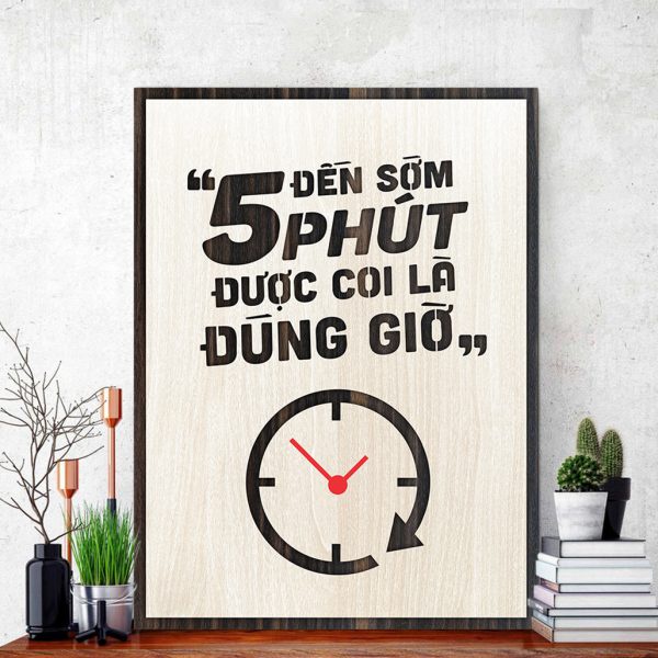 Tranh gỗ decor truyền cảm hứng "Đến sớm 5 phút được gọi là đúng giờ"