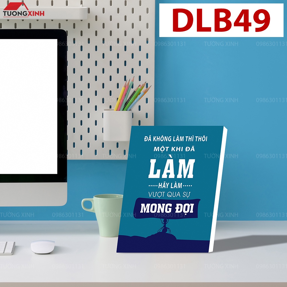 Tranh khẩu hiệu Slogan tạo động lực để bàn làm việc, học tập giá siêu Sale DLB49