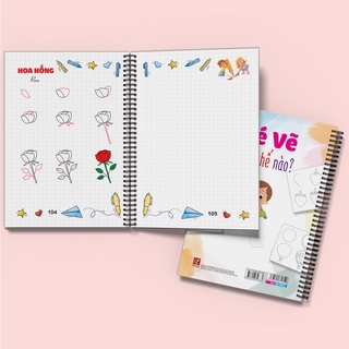 Sách Bé vẽ như thế nào? - Sách dạy vẽ bằng vở caro giúp bé vẽ đẹp - Các bước vẽ cơ bản