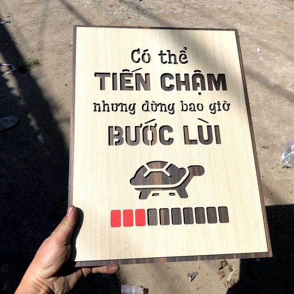 Tranh gỗ decor truyền cảm hứng"Có thể tiến chậm nhưng đừng bao giờ bước lùi"