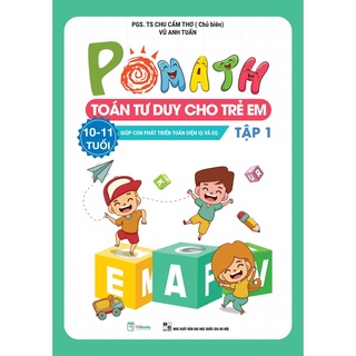 Sách - Pomath Toán tư duy cho trẻ em 10 - 11 tuổi - Giúp con phát triển toàn diện IQ và EQ