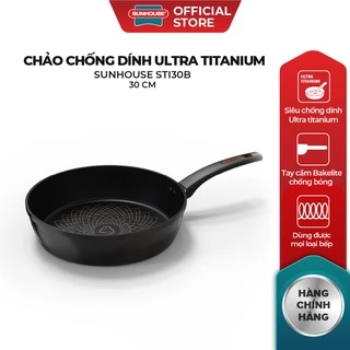 Chảo chống dính Ultra Titanium SUNHOUSE ST20B/ST26B/ST28B/ST30B - Bảo hành chính hãng 18 tháng - Phù hợp mọi loại bếp