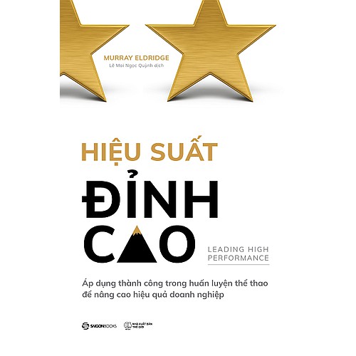 SÁCH: Hiệu suất đỉnh cao (Leading High Performance) - Tác giả Murray Eldridge