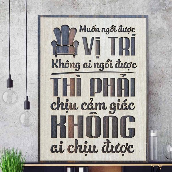 Tranh gỗ decor truyền cảm hứng "Muốn ngồi ở vị trí không ai ngồi được  và nhiều mẫu