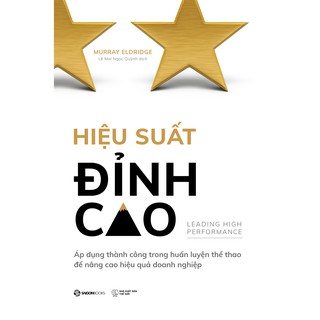 Sách - Hiệu suất đỉnh cao (Leading High Performance) - Tác giả Murray Eldridge