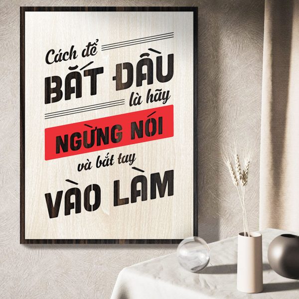 Tranh gỗ decor truyền cảm hứng "Cách để bắt đầu là hãy ngừng nói và bắt tay vào làm"