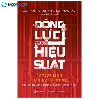 Sách - Tạo động lực - Tăng hiệu suất (Motivation and Performance) - Tác giả: Adrian Furnham, Ian MacRae