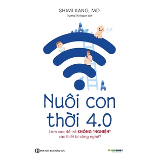 Sách - Nuôi Con 4.0 – Làm Thế Nào Để Trẻ Không Bị Nghiện Thiết Bị Công Nghệ? Mcbooks