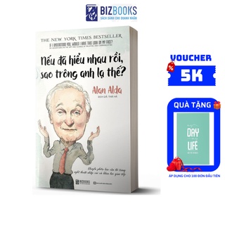 Sách - Nếu Đã Hiểu Nhau Rồi, Sao Trông Anh Lạ Thế? - BIZBOOKS
