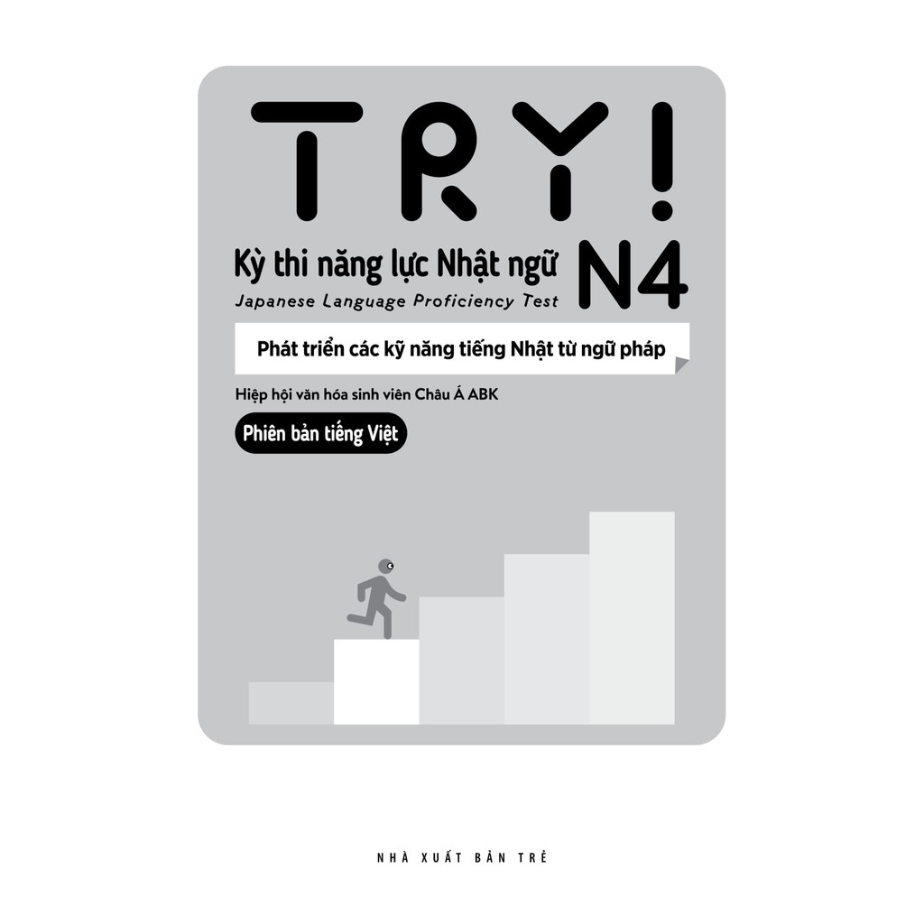 Sách tiếng Nhật - Try! Thi Năng Lực Nhật Ngữ N4 - Phát Triển Các Kỹ Năng Tiếng Nhật Từ Ngữ Pháp (Phiên Bản Tiếng Việt) | BigBuy360 - bigbuy360.vn
