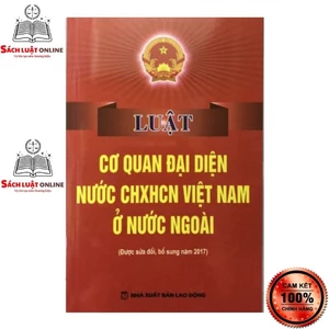 Sách LV1 - Luật cơ quan đại diện nước CHXHCN Việt Nam ở nước ngoài (NXB Lao động)