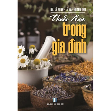 Sách Thuốc Nam Trong Gia Đình (Bác sĩ Lê Minh Lê Ba Hoàng Thủ)