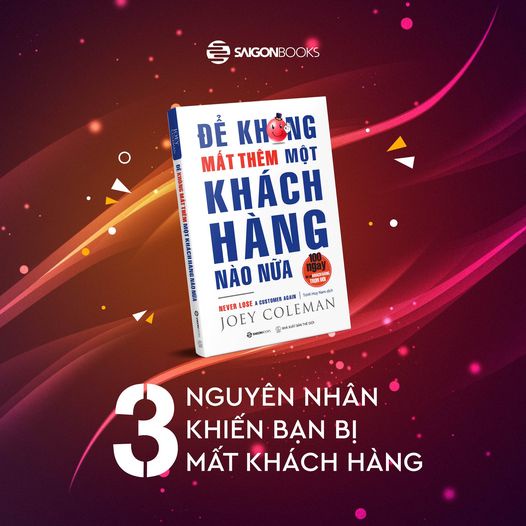 Sách - Để Không Mất Thêm Khách Hàng Nào Nữa (Never Lose a Customer Again) - Joey Coleman