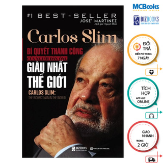 Sách - Carlos Slim: Bí Quyết Thành Công Của Người Đàn Ông Giàu Nhất Thế Giới Mcbooks