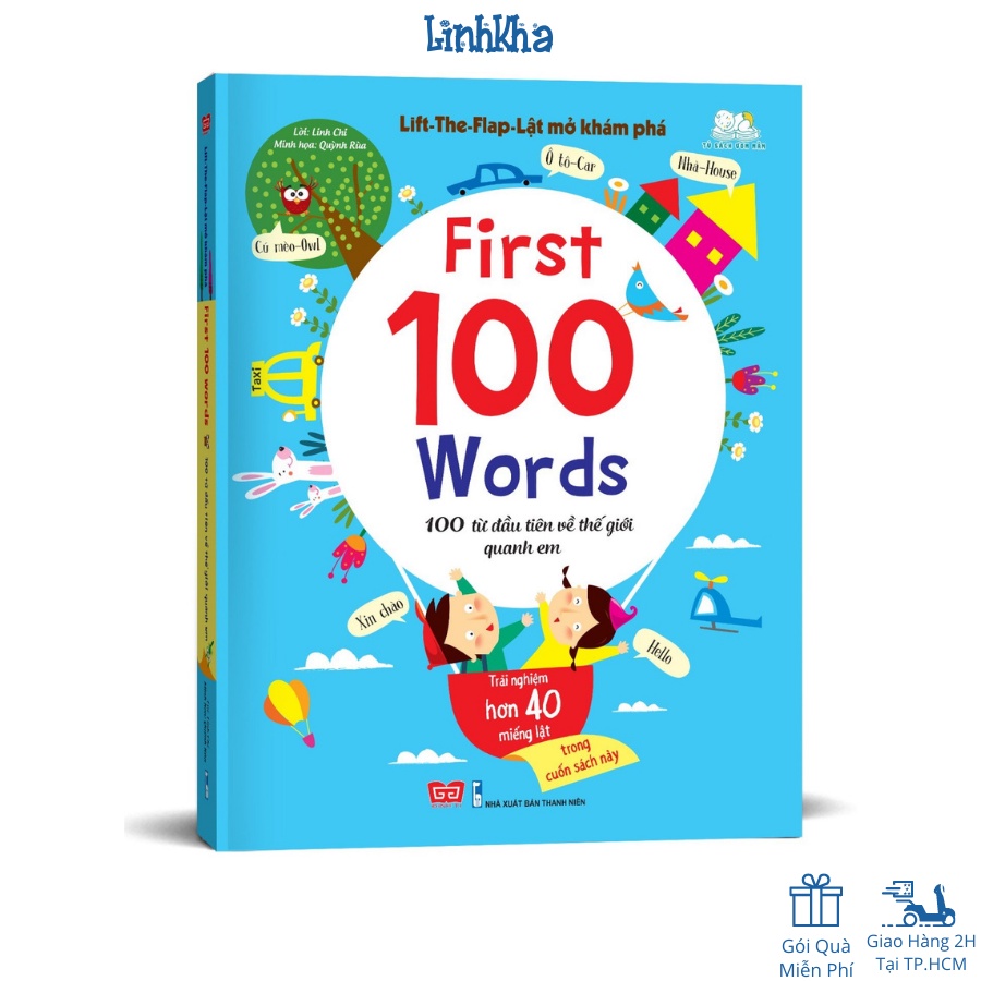 Sách Tương Tác Lật Mở 100 Từ Đầu Tiên Về Thế Giới Quanh Em - Lift The Flap First 100 Words
