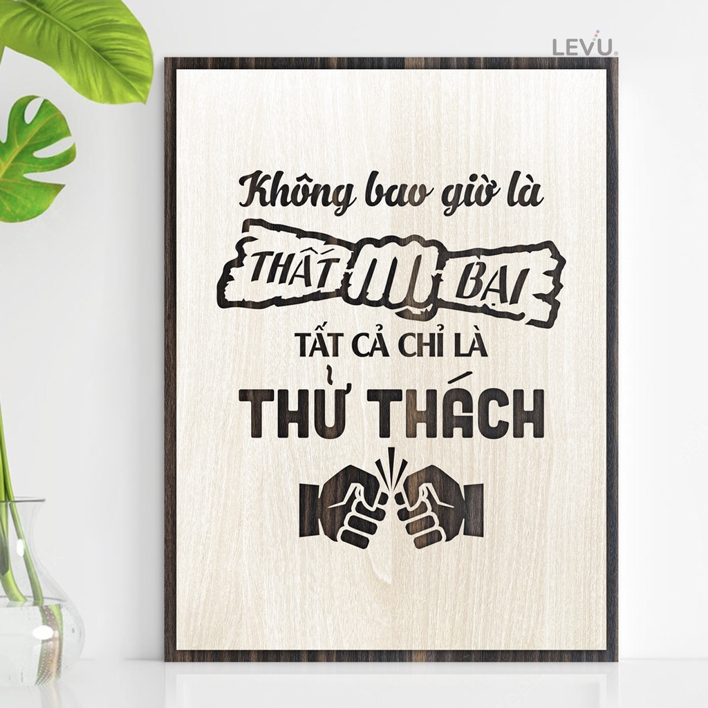 [Không bao giờ là thất bại, tất cả chỉ là thử thách] Tranh treo tường Gỗ trang trí phòng tạo động lực LEVU001