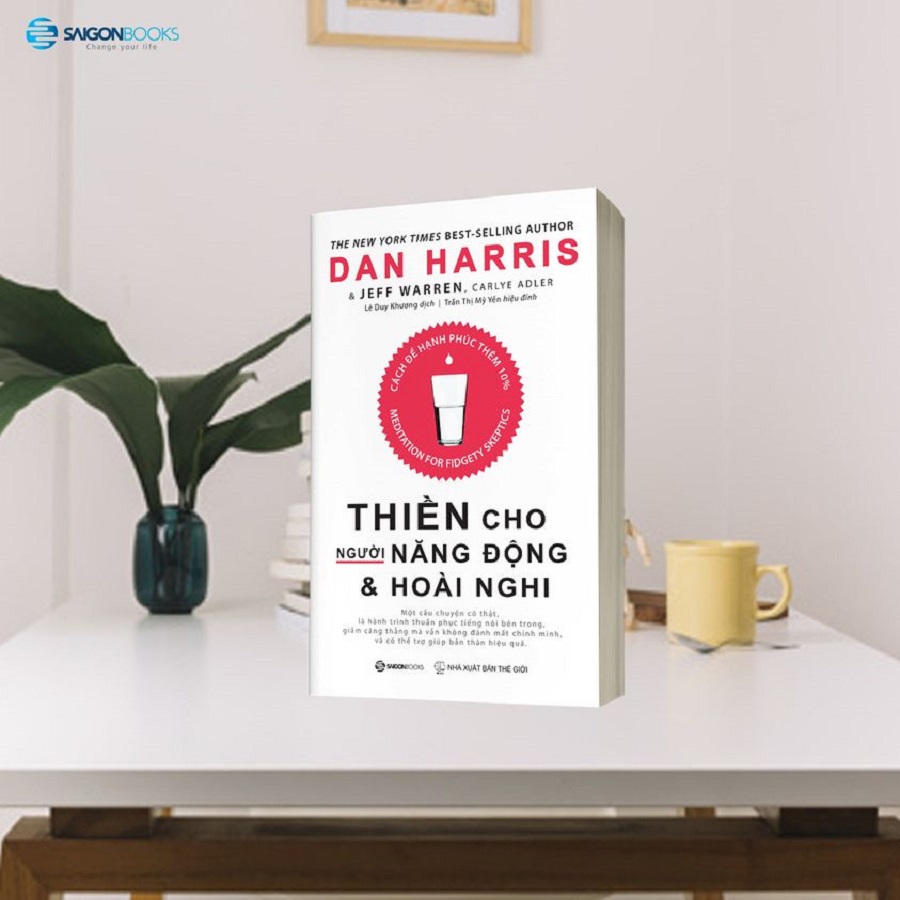 SÁCH: Thiền cho người năng động và hoài nghi (Meditation for Fidgety Skeptics) - Tác giả: Carlye Adler, Dan Harris