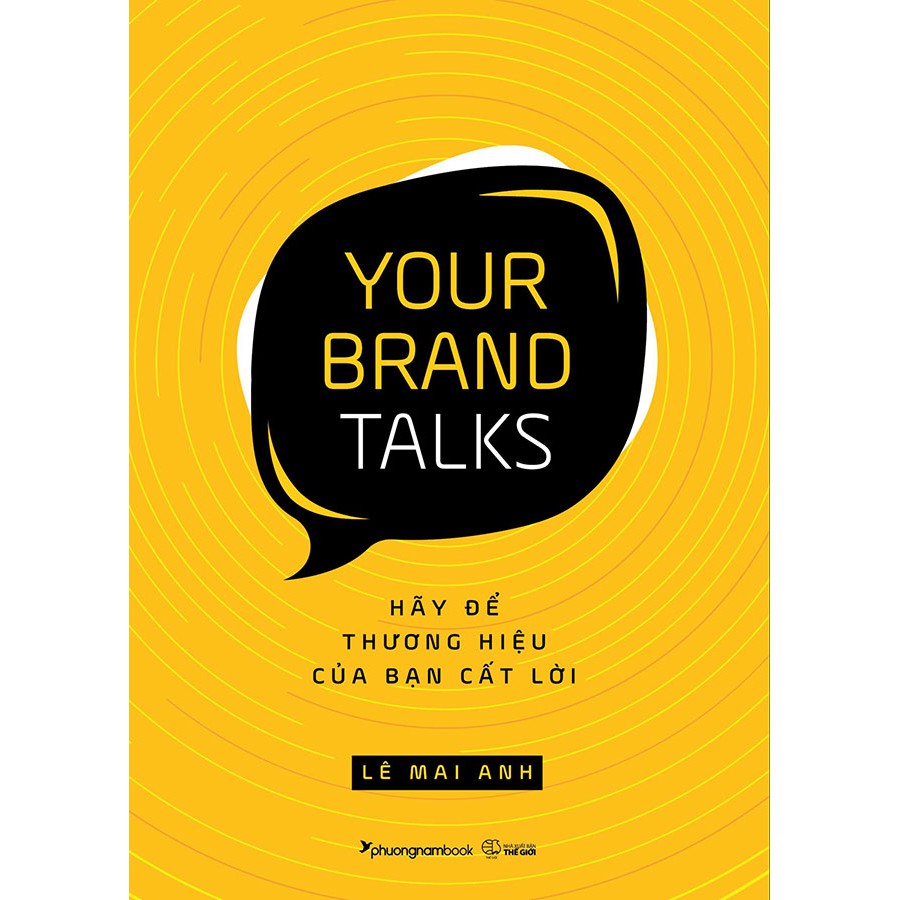 [Mã BMLTB35 giảm đến 35K đơn 99K] Sách Your Brand Talks - Hãy Để Thương Hiệu Của Bạn Cất Lời