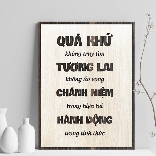 Tranh gỗ decor truyền cảm hứng "Quá khứ không truy tìm, Tương lai ảo vọng"