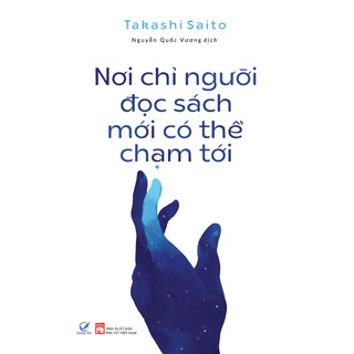 Sách Nơi Chỉ Người Đọc Sách Mới Có Thể Chạm Tới - Quảng Văn