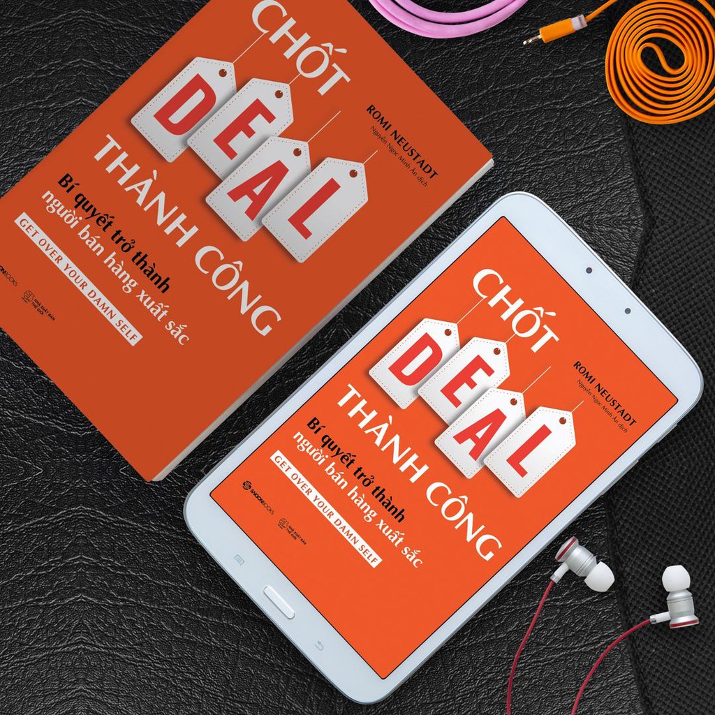 SÁCH: Chốt DEAL thành công: Bí quyết trở thành người bán hàng xuất sắc (Get Over Your Damn Self) -Tác giả: Romi Neustadt