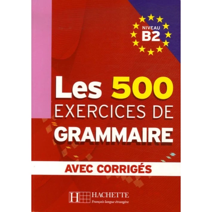 Sách Học Ngữ Pháp Tiếng Pháp: Les 500 Exercices De Grammaire B2 - Livre ...