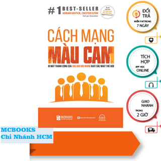 Sách - Cách Mạng Màu Cam Bí Mật Thành Công Của 300.000 Đội Nhóm Xuất Sắc Nhất Thế Giới - Mcbooks