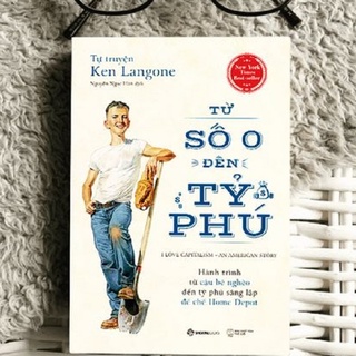 SÁCH: Tự truyện Ken Langone: Từ số 0 đến tỷ phú (I Love Capitalism!: An American Story) - Tác giả: Ken Langone