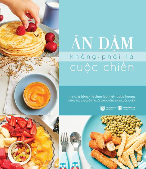 Sách Ăn dặm không phải cuộc chiến (Có kèm thực đơn ăn dặm)