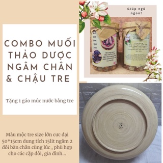 Combo muối ngâm chân thảo dược ngâm chân + chậu tre giúp mẹ bầu giúp giảm phù nề,giảm đau xương khớp, khử mùi hôi chân..