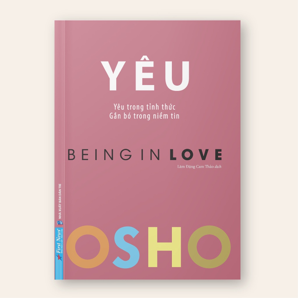 Sách OSHO Yêu (Yêu Trong Tỉnh Thức - Being In Love) - First News