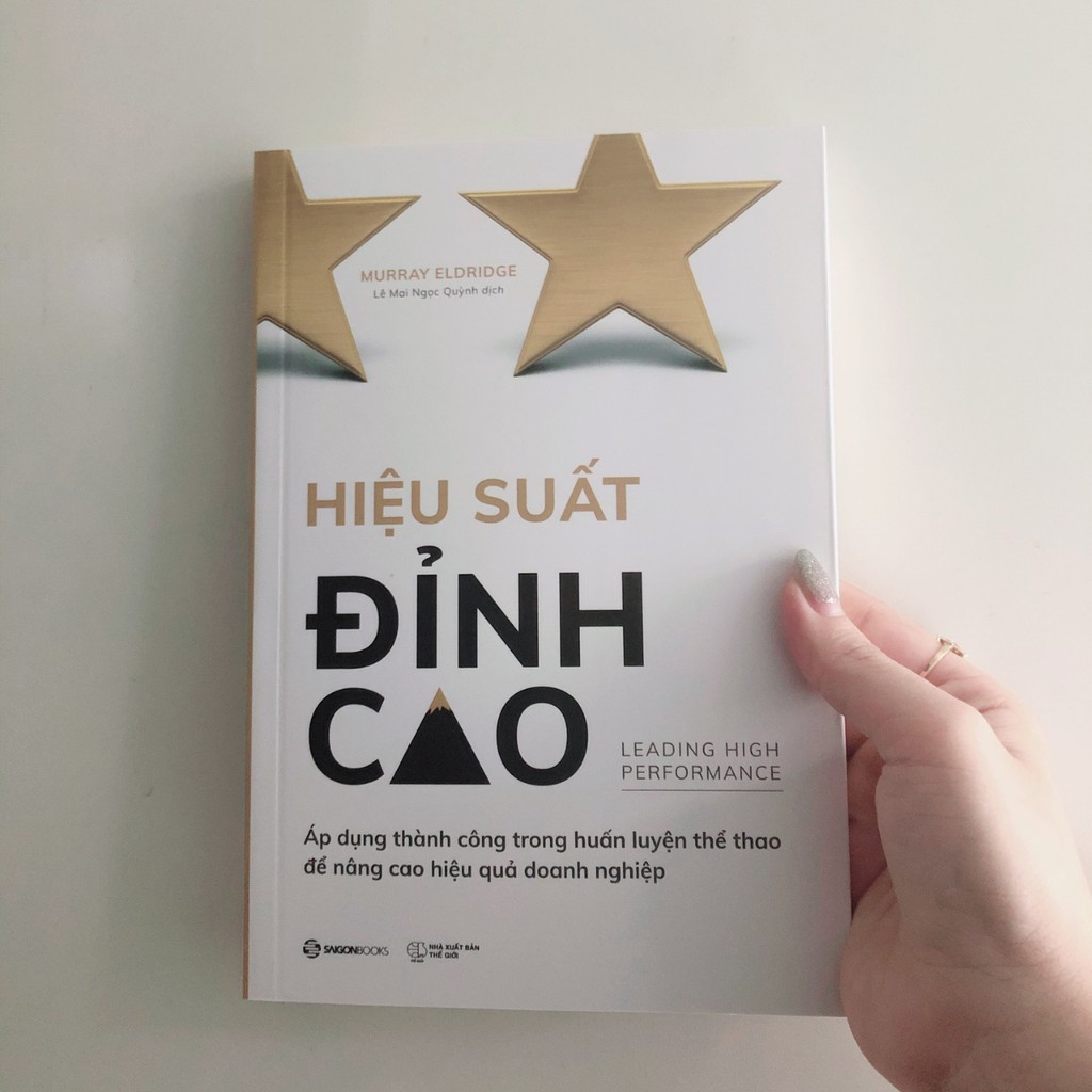 SÁCH: Hiệu suất đỉnh cao (Leading High Performance) - Tác giả Murray Eldridge