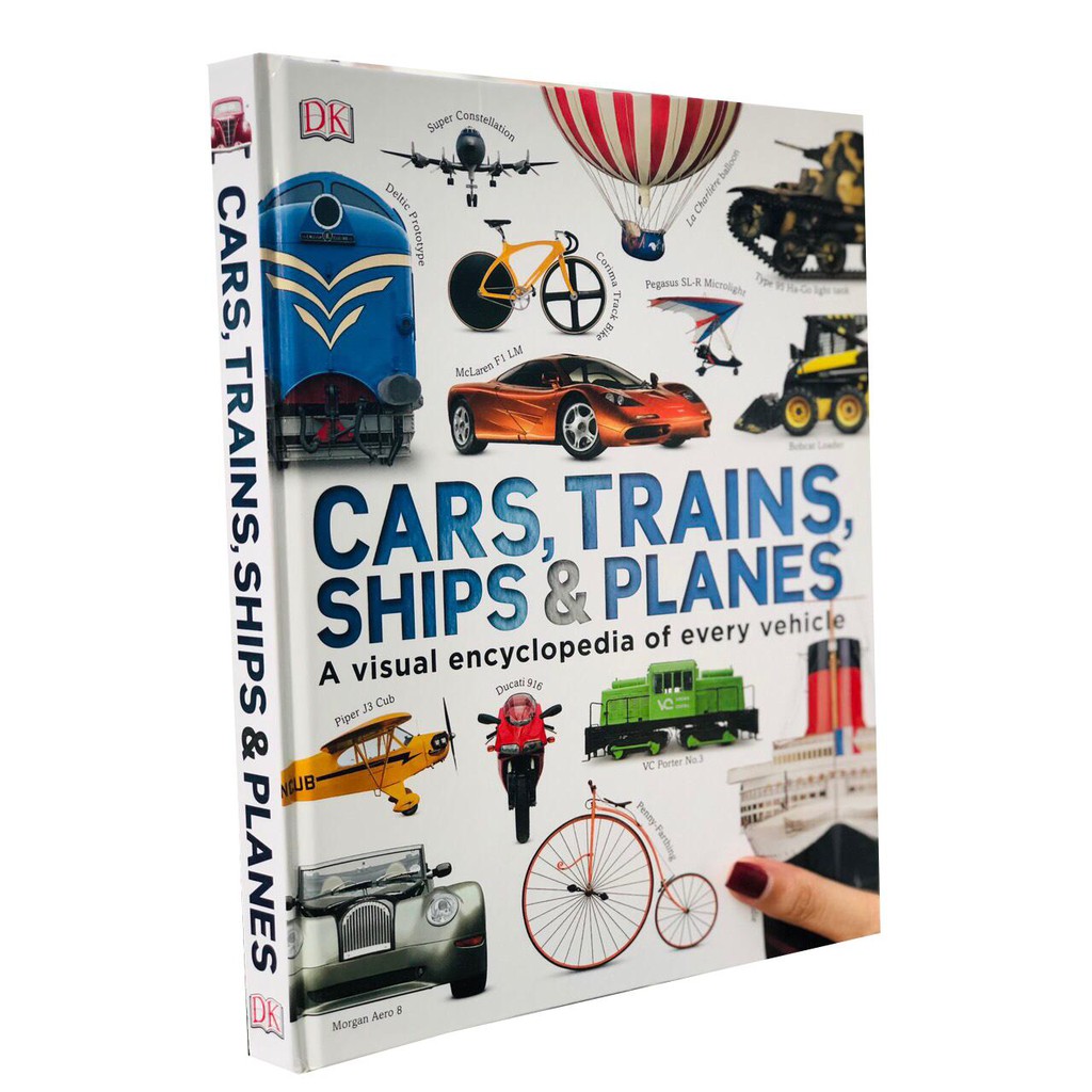 Sách Cars, Trains, Ships And Planes : A Visual Encyclopedia To Every Vehicle - Bách Khoa Toàn Thư Về Mọi Phương Tiện