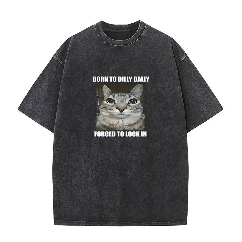 Sinh Ra Để Dilly Dally Buộc Khóa Trong Mèo Ngộ nghĩnh Đồ Họa Áo Nam Nữ Vintage Rửa Thời Trang Quá Khổ Áo Thun Cotton Áo Thun Mùa Hè Áo