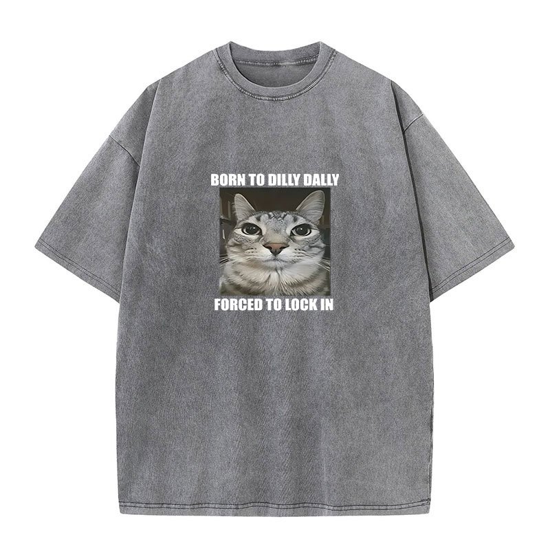 Sinh Ra Để Dilly Dally Buộc Khóa Trong Mèo Ngộ nghĩnh Đồ Họa Áo Nam Nữ Vintage Rửa Thời Trang Quá Khổ Áo Thun Cotton Áo Thun Mùa Hè Áo