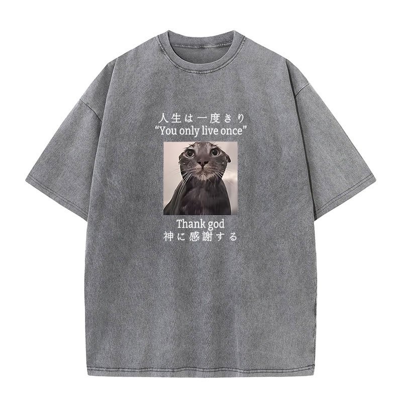 Melancholy Mèo Bạn Chỉ Sống Một Lần Cảm Ơn Thần Meme Áo nam Nữ Cotton Tròn Rửa Cổ Vintage Đồ Họa Unisex Tee Áo Sơ Mi Áo Quà Tặng