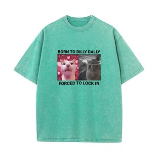 Sinh Ra Để Dilly Dally Buộc Phải Khóa Trong Mèo Silly Ngộ nghĩnh Đồ Họa Áo Nam Nữ Rửa Vintage Thời Trang Bông Tai Kẹp Quá Khổ Áo Thun Cotton
