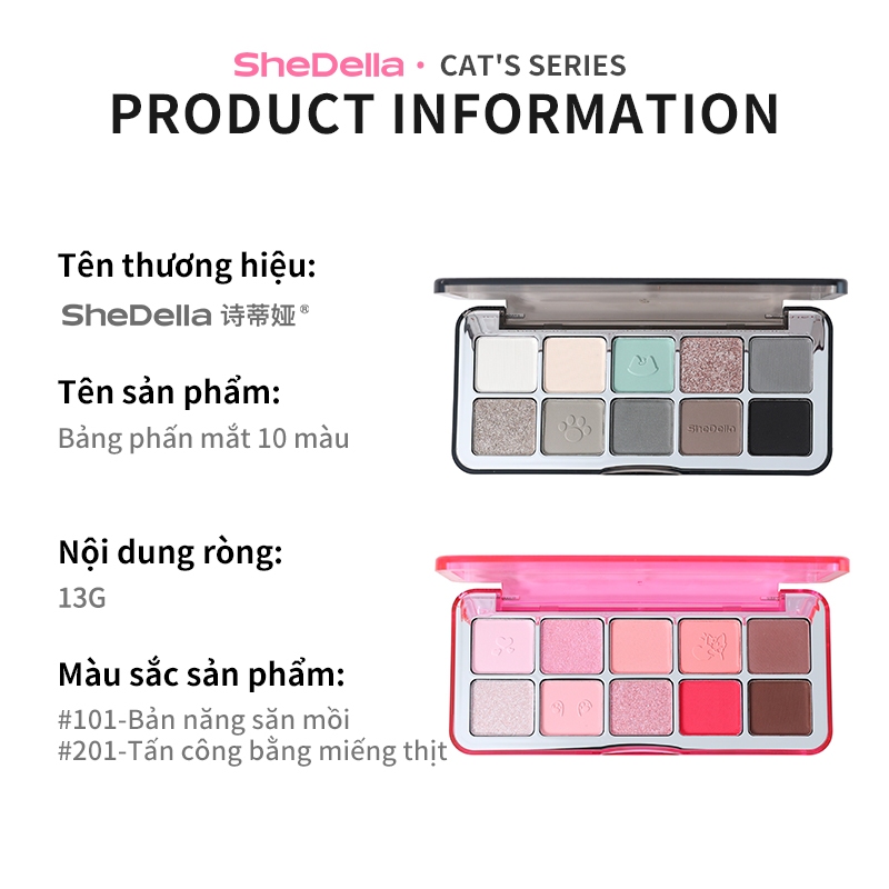 【SheDella, Hàng chính hãng】Bảng phấn mắt 10 màu nhũ sáng series Cat, hạn dùng 3 năm, lên màu chuẩn lâu trôi, 13g, giao hàng trong 24 giờ