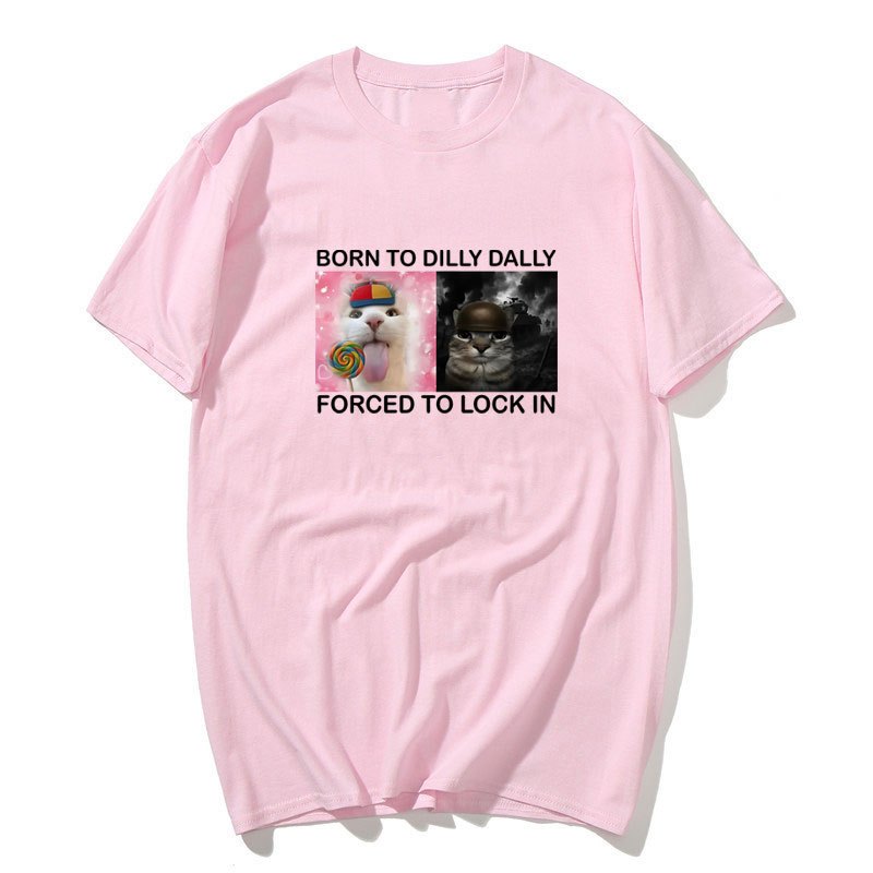 Sinh Ra Để Dilly Dally Buộc Khóa Trong Ngộ Nghĩnh Mèo Brainrot Meme Áo Thun Mùa Hè Vintage Cotton Áo Thun Thời Trang Unisex