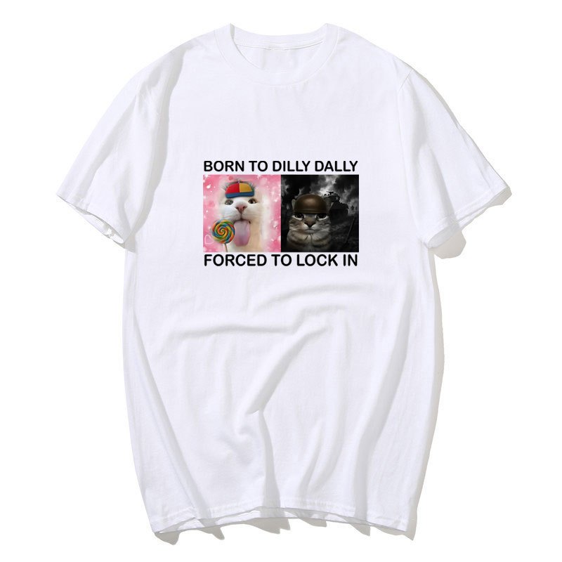 Sinh Ra Để Dilly Dally Buộc Khóa Trong Ngộ Nghĩnh Mèo Brainrot Meme Áo Thun Mùa Hè Vintage Cotton Áo Thun Thời Trang Unisex
