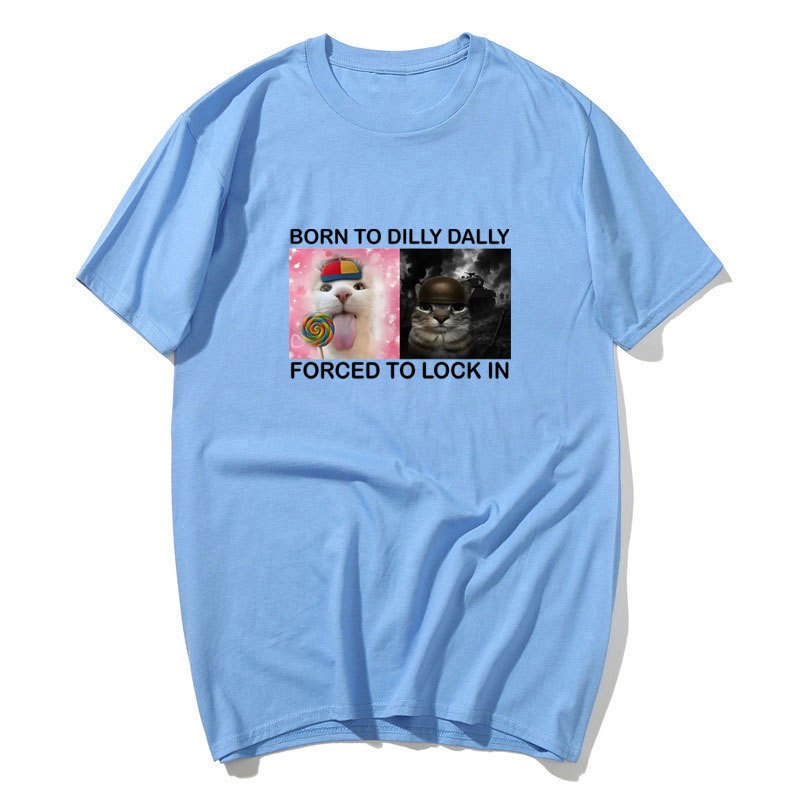 Sinh Ra Để Dilly Dally Buộc Khóa Trong Ngộ Nghĩnh Mèo Brainrot Meme Áo Thun Mùa Hè Vintage Cotton Áo Thun Thời Trang Unisex