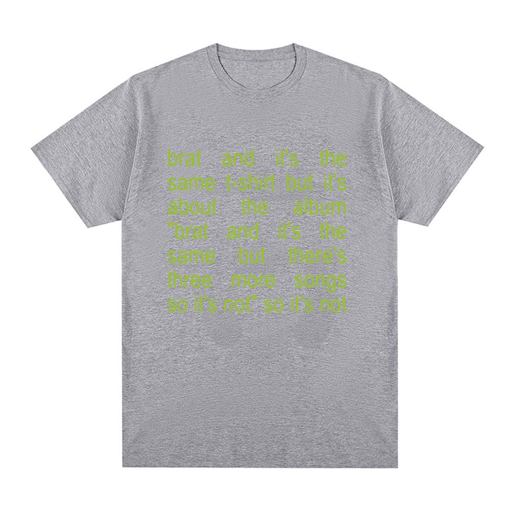 Áo Thun Charli XCX Brat and It's the Same - Unisex, Bông