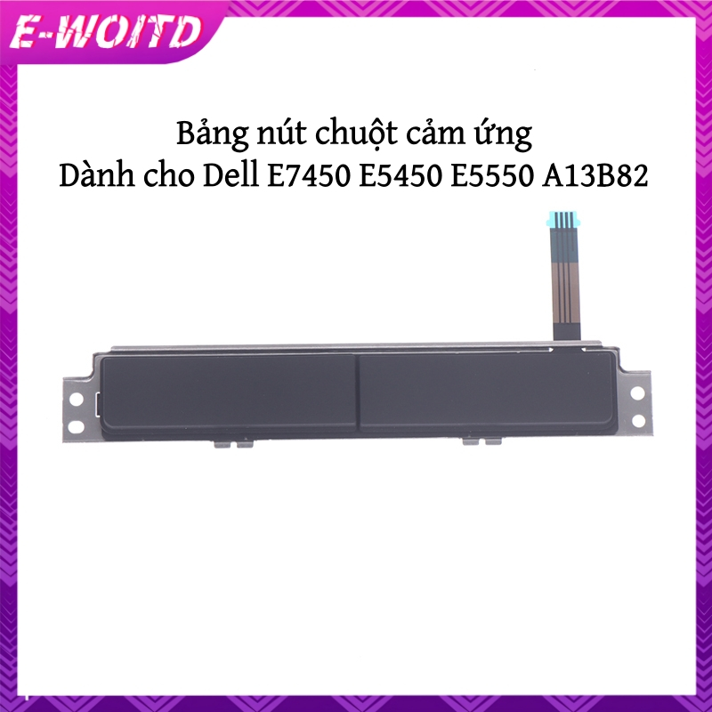 Bàn di chuột cảm ứng E-WOITD dành cho Dell E7450 E5450 E5550 A13B82 Nút trái phải HNVN
