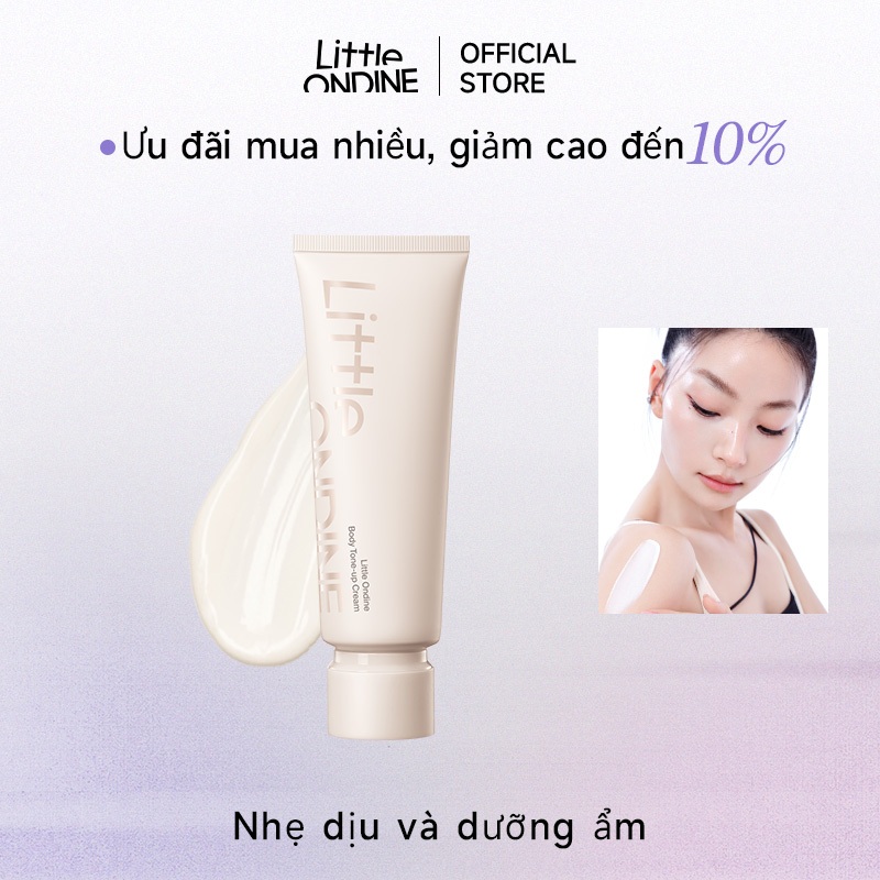 Little Ondine Kem dưỡng thể nâng tone 100g  Làm sáng tức thì, dưỡng ẩm từ sâu bên trong, da ẩm mượt, trắng sáng
