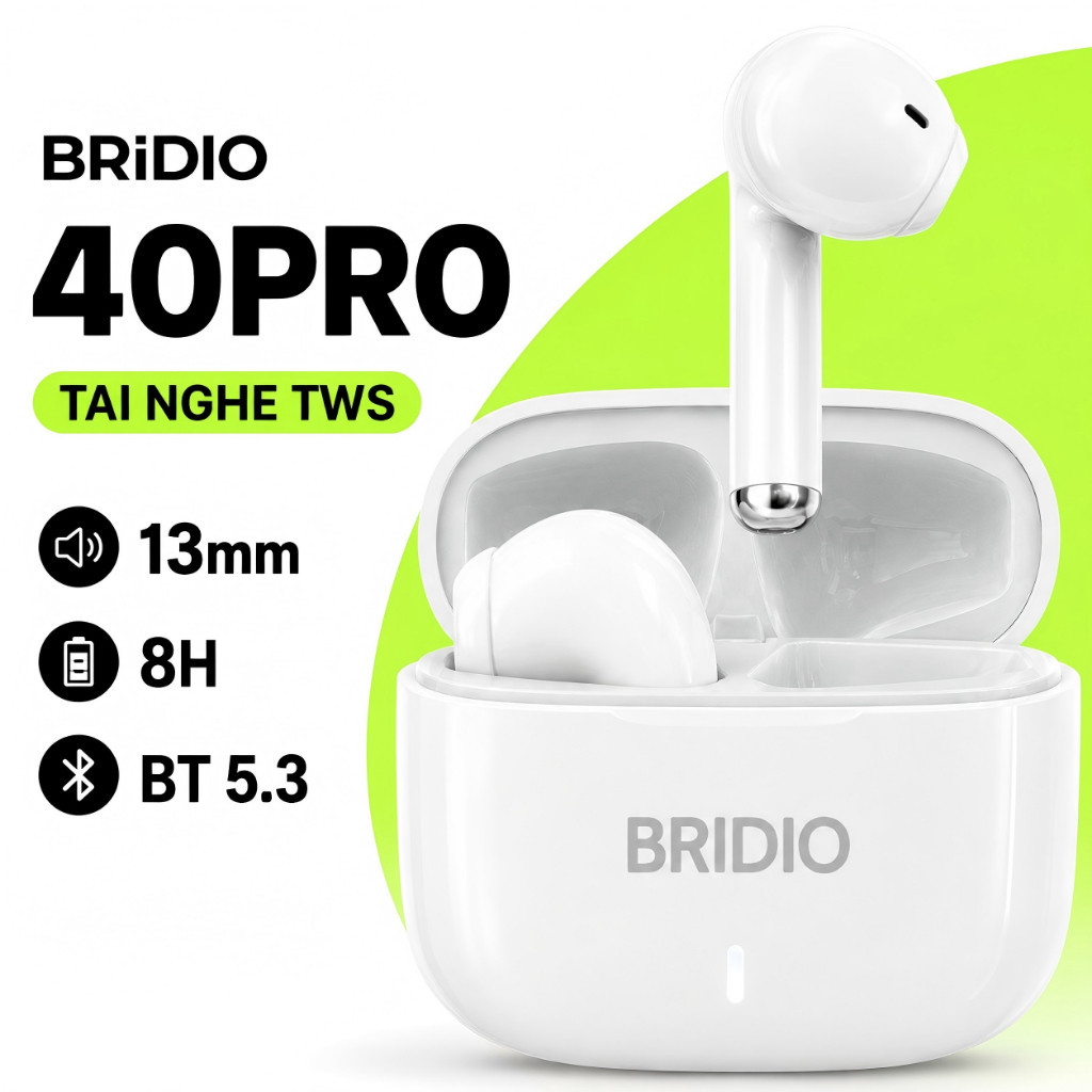 Tai Nghe Bluetooth TWS Ban In Ear Am Thanh Ro Driver 13mm Pin 8H Bluetooth 5.3 BRIDIO 40PRO