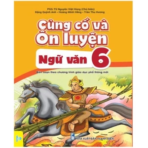 Sách - Củng Cố Và Ôn Luyện Ngữ Văn Lớp 6 - Theo chương trình GDPT mới - ndbooks